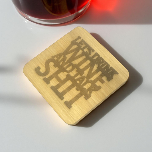 Let’s Drink Wine and Talk Shit Solid Bamboo engraved Coaster